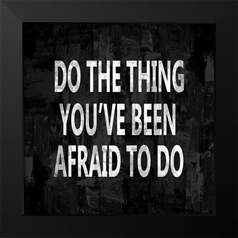 Do the Thing Black Modern Wood Framed Art Print by MacDowell, Jamie
