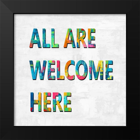 All Are Welcome Here in Color Black Modern Wood Framed Art Print by MacDowell, Jamie