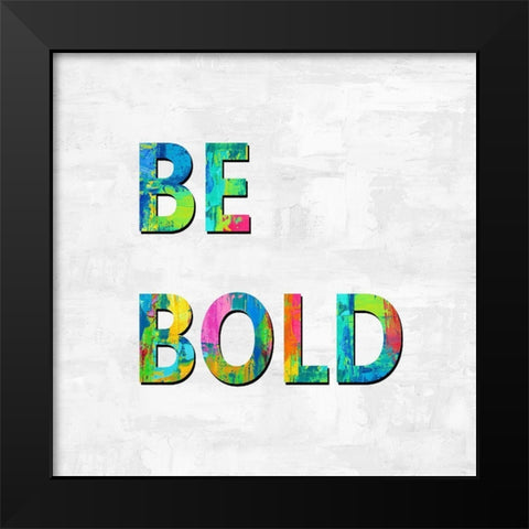 Be Bold in Color Black Modern Wood Framed Art Print by MacDowell, Jamie