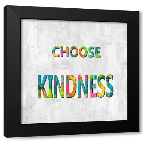Choose Kindness in Color Black Modern Wood Framed Art Print with Double Matting by MacDowell, Jamie