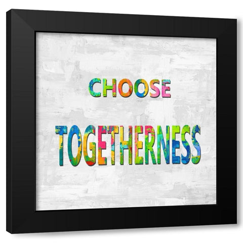 Choose Togetherness in Color Black Modern Wood Framed Art Print with Double Matting by MacDowell, Jamie