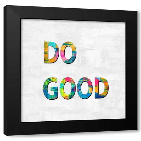 Do Good in Color Black Modern Wood Framed Art Print with Double Matting by MacDowell, Jamie
