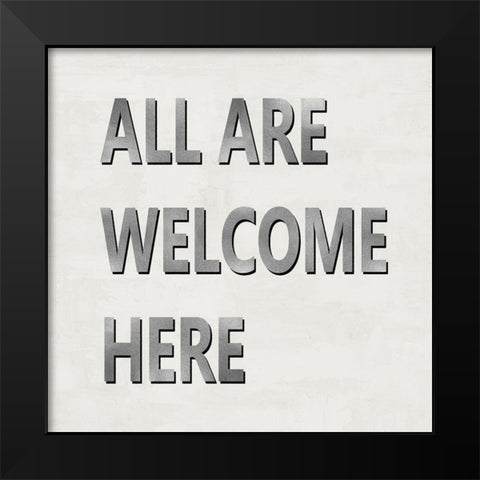 All Are Welcome Here Black Modern Wood Framed Art Print by MacDowell, Jamie