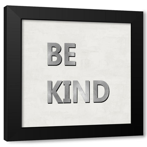 Be Kind Black Modern Wood Framed Art Print by MacDowell, Jamie
