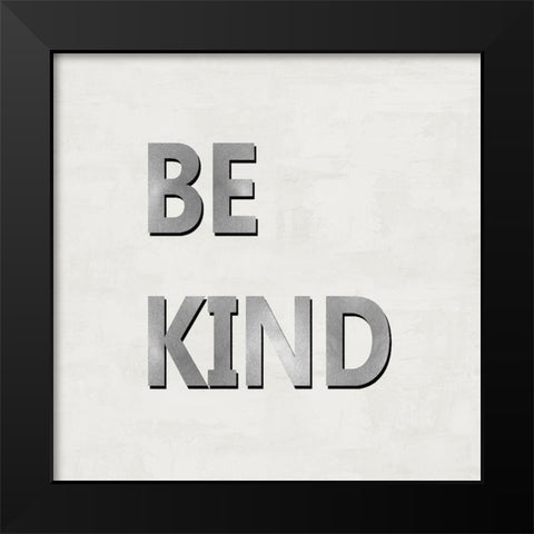 Be Kind Black Modern Wood Framed Art Print by MacDowell, Jamie