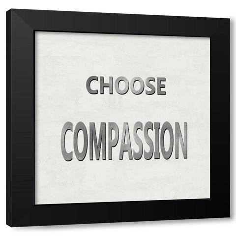 Choose Compassion Black Modern Wood Framed Art Print with Double Matting by MacDowell, Jamie