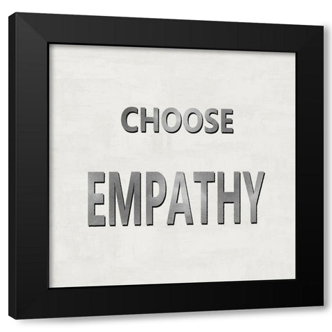 Choose Empathy Black Modern Wood Framed Art Print by MacDowell, Jamie