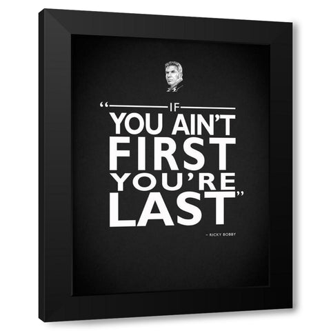First or Last Black Modern Wood Framed Art Print by Rogan, Mark