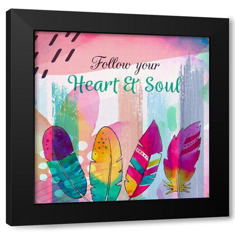 Follow Your Heart and Soul Black Modern Wood Framed Art Print by Bolokofsky, Ronald