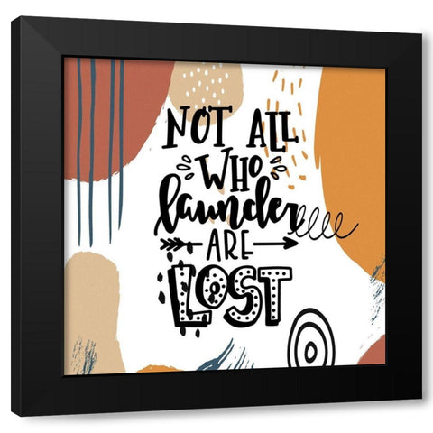 Not All Who Launder Black Modern Wood Framed Art Print with Double Matting by Bolokofsky, Ronald