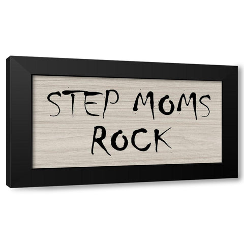Step Moms Black Modern Wood Framed Art Print by Phillip, Jamie