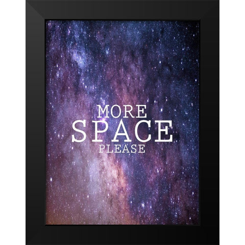 More Space Please Black Modern Wood Framed Art Print by Phillip, Jamie