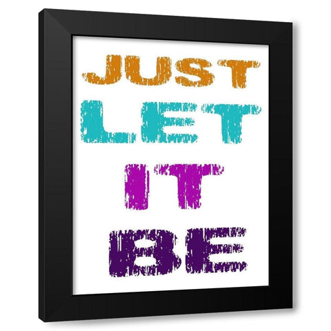 Let It Be Black Modern Wood Framed Art Print by Phillip, Jamie