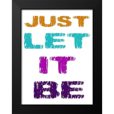 Let It Be Black Modern Wood Framed Art Print by Phillip, Jamie