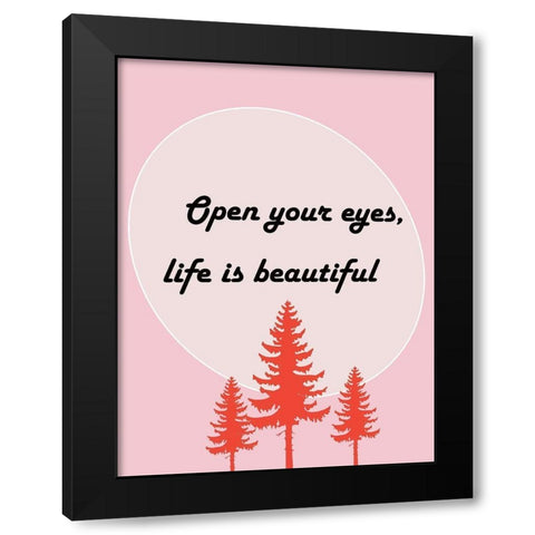 Beautiful Life Black Modern Wood Framed Art Print by Phillip, Jamie