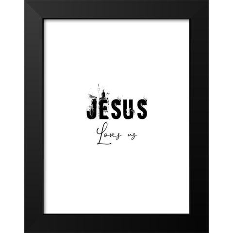 Jesus Love Black Modern Wood Framed Art Print by Phillip, Jamie