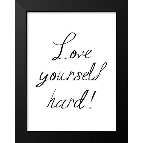 Love Yourself Black Modern Wood Framed Art Print by Phillip, Jamie