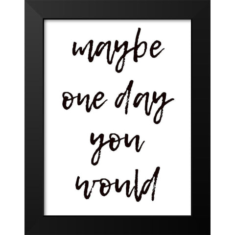 One Day Black Modern Wood Framed Art Print by Phillip, Jamie