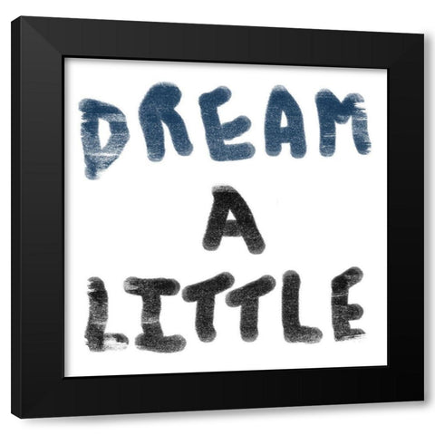 Dream Words Black Modern Wood Framed Art Print by Phillip, Jamie