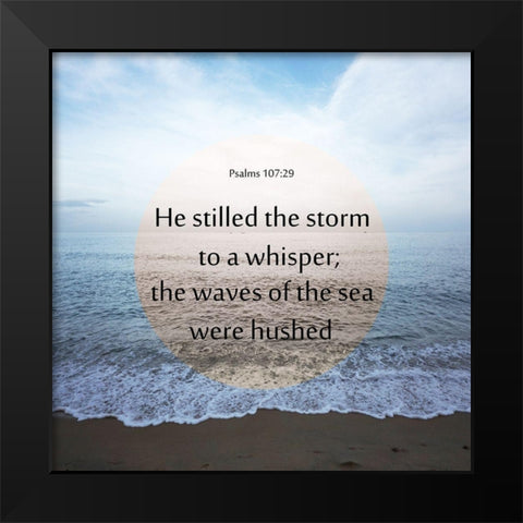 Psalms 107 29 Black Modern Wood Framed Art Print by Phillip, Jamie