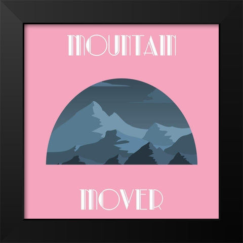 Mountain Mover Black Modern Wood Framed Art Print by Phillip, Jamie