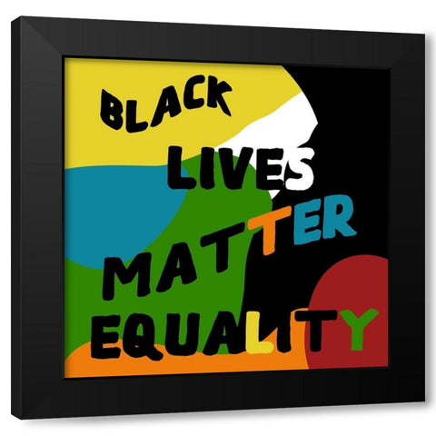 BLM Equality Black Modern Wood Framed Art Print by Phillip, Jamie