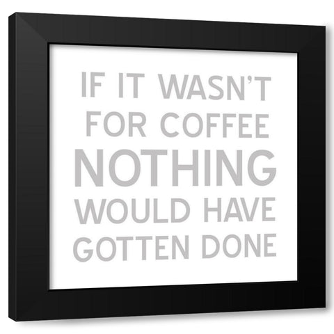 Coffee Life Black Modern Wood Framed Art Print with Double Matting by Phillip, Jamie