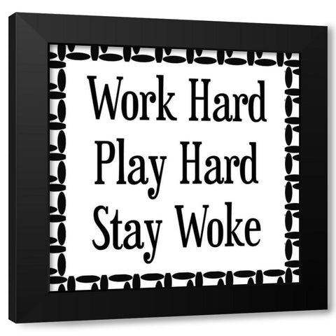 Work Hard Black Modern Wood Framed Art Print by Phillip, Jamie