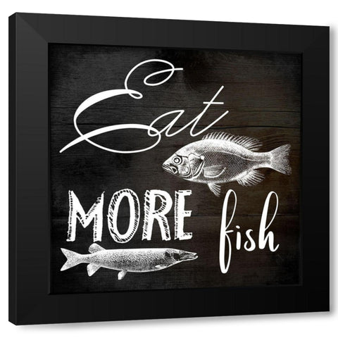 Eat More Fish Black Modern Wood Framed Art Print with Double Matting by Phillip, Jamie