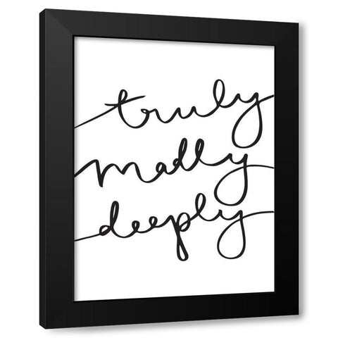 Truly Madly Poster Black Modern Wood Framed Art Print by Urban Road