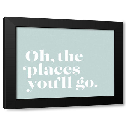 Oh the Places Poster Black Modern Wood Framed Art Print with Double Matting by Urban Road