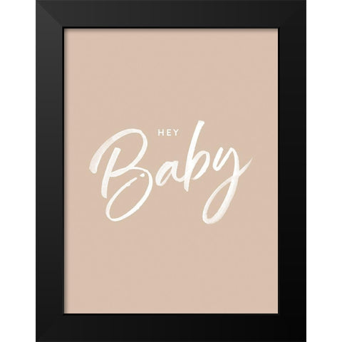 Hey Baby Poster Black Modern Wood Framed Art Print by Urban Road