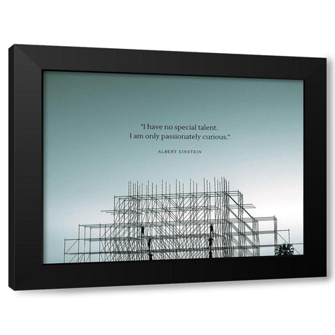 Albert Einstein Quote: Passionately Curious Black Modern Wood Framed Art Print by ArtsyQuotes