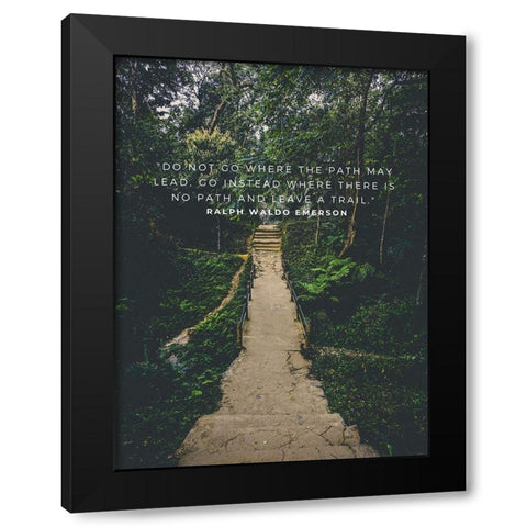 Ralph Waldo Emerson Quote: Leave a Trail Black Modern Wood Framed Art Print with Double Matting by ArtsyQuotes