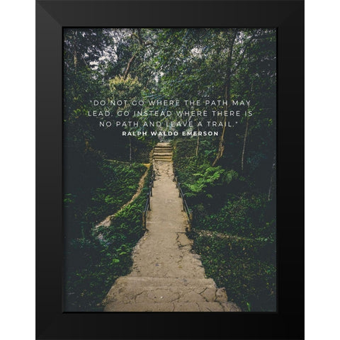 Ralph Waldo Emerson Quote: Leave a Trail Black Modern Wood Framed Art Print by ArtsyQuotes