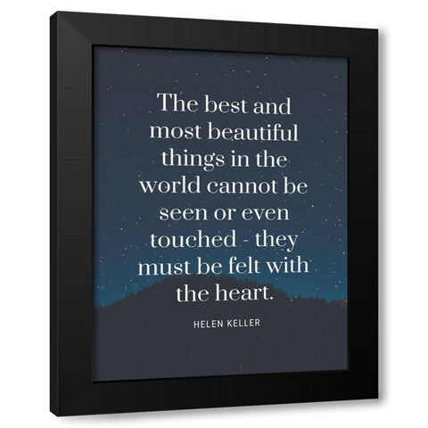 Helen Keller Quote: Most Beautiful Things Black Modern Wood Framed Art Print by ArtsyQuotes