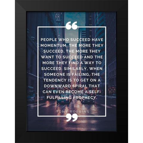 Tony Robbins Quote: Momentum Black Modern Wood Framed Art Print by ArtsyQuotes