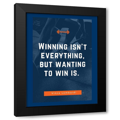 Vince Lombardi Quote: Wanting to Win Black Modern Wood Framed Art Print with Double Matting by ArtsyQuotes