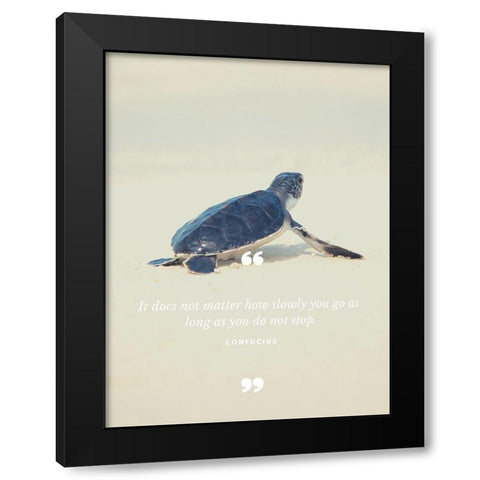 Confucius Quote: Do Not Stop Black Modern Wood Framed Art Print by ArtsyQuotes