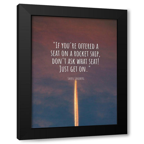 Sheryl Sandberg Quote: Rocket Ship Black Modern Wood Framed Art Print with Double Matting by ArtsyQuotes