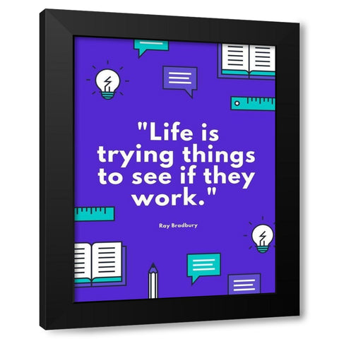 Ray Bradbury Quote: See if They Work Black Modern Wood Framed Art Print with Double Matting by ArtsyQuotes