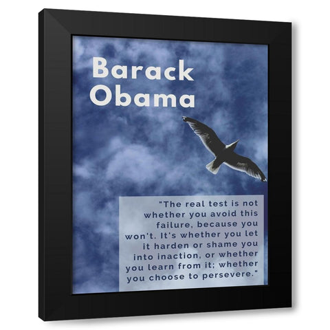 Barack Obama Quote: The Real Test Black Modern Wood Framed Art Print by ArtsyQuotes