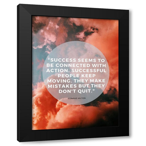 Conrad Hilton Quote: Successful People Keep Moving Black Modern Wood Framed Art Print by ArtsyQuotes