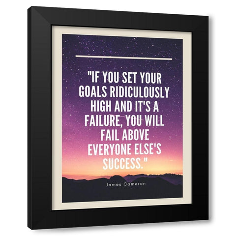 James Cameron Quote: Goals Ridiculously High Black Modern Wood Framed Art Print with Double Matting by ArtsyQuotes
