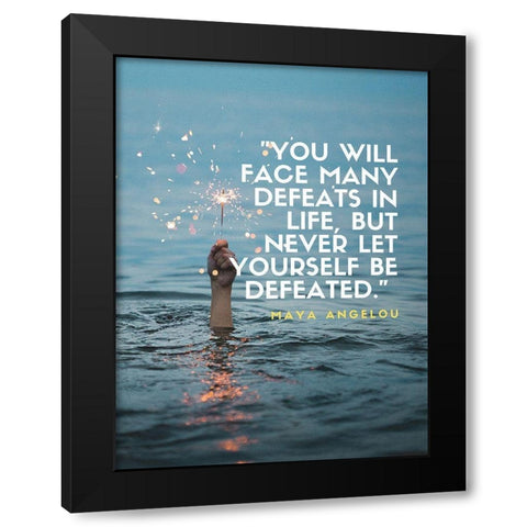 Maya Angelou Quote: Many Defeats Black Modern Wood Framed Art Print with Double Matting by ArtsyQuotes