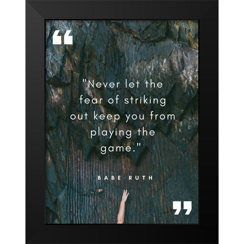 Babe Ruth Quote: Striking Out Black Modern Wood Framed Art Print by ArtsyQuotes
