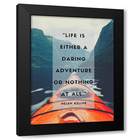 Helen Keller Quote: Daring Adventure Black Modern Wood Framed Art Print by ArtsyQuotes
