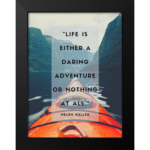 Helen Keller Quote: Daring Adventure Black Modern Wood Framed Art Print by ArtsyQuotes