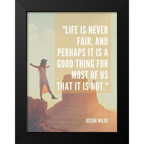 Oscar Wilde Quote: Never Fair Black Modern Wood Framed Art Print by ArtsyQuotes