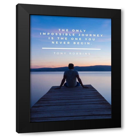 Tony Robbins Quote: Impossible Journey Black Modern Wood Framed Art Print by ArtsyQuotes